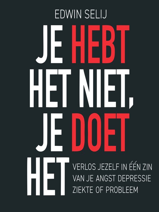 Title details for Je hebt het niet, je doet het by Edwin Selij - Available